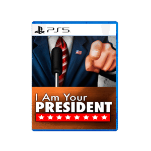 I Am Your President PS5
